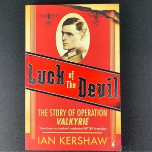 Luck of the Devil: The Story of Operation Valkyrie by Ian Kershaw. 2009.